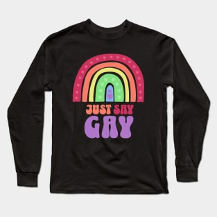 Just Say Gay Boho Queer Rainbow Pride White Long Sleeve T-Shirt